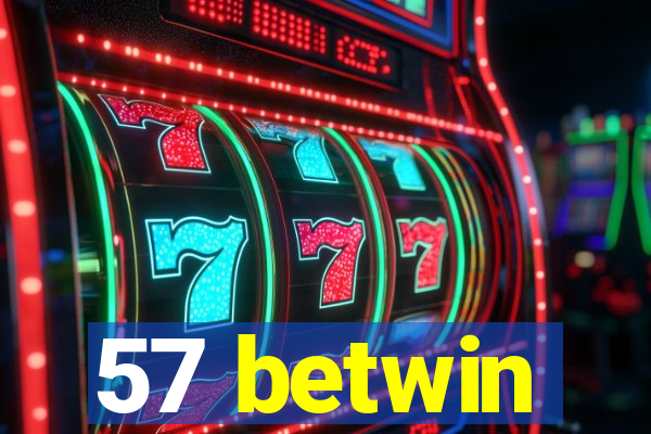 57 betwin